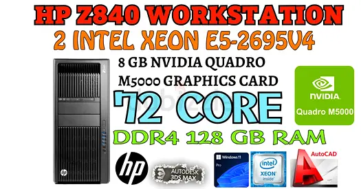 128GB RAM-72 CORE HP Z840 WORKSTATION-DUAL Intel XEON E5-2695V4-8GB NVIDIA QUADRO M5000 GRAPHIC CARD