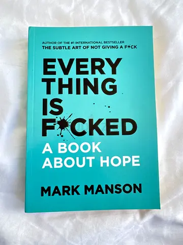 Everything is F*cked: A Book About Hope
