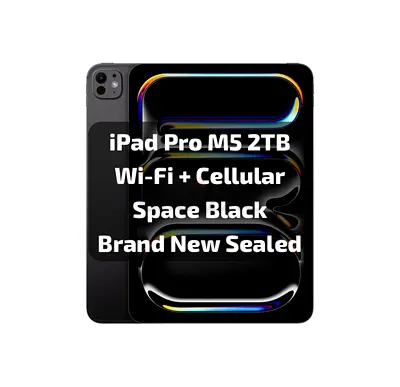 iPad Pro M5 2TB Wi-Fi + Cellular Space Black Brand New Sealed