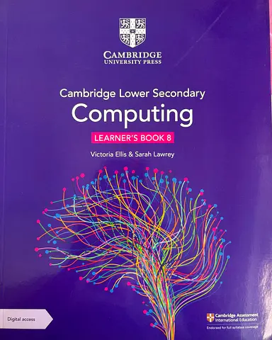 Cambridge Lower Secondary Computing Learners’ Book 8 - 306 Pages