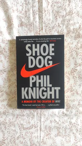 Shoe Dog: A Memoir By The Creator Of Nike