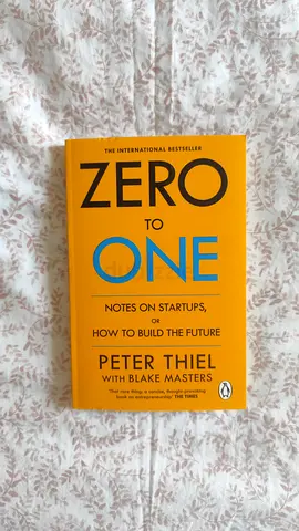 Zero To One: Notes On Startups, Or How To Build The Future