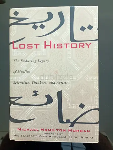 Lost History: The Enduring Legacy of Muslim Scientists, Thinkers, and Artists