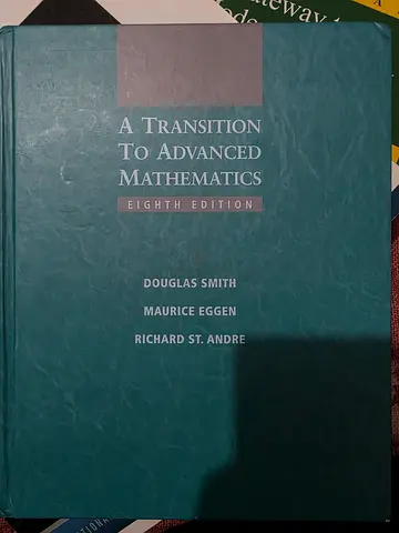 A Transition to Advanced Mathematics (8th Edition) by Douglas Smith, Maurice Eggen  Richard St. And