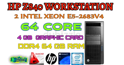 HP Z840 WORKSTATION-2 Intel XEON E5-2683V4 CPU-64GB RAM-4GB GRAPHIC CARD-512GB NVME SSD+1TB HDD-WIN