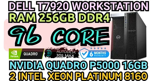 DELL T7920 WORKSTATION NVIDIA QUADRO P5000 16GB RAM 256GB DDR4 96 CORE 2 INTEL XEON PLATINUM 8160