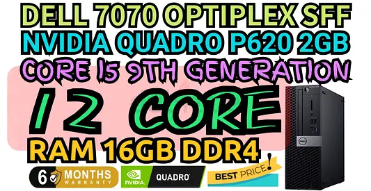 12 CORE DELL OPTIPLEX 7070 SFF INTEL CORE I5 9TH GENERATION RAM 16GB DDR4 NVIDIA QUADRO P620 2GB