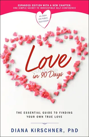 Love in 90 Days: The Essential Guide to Finding Your Own True Love
Diana Kirschner