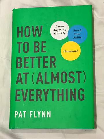 How to Be Better at (Almost) Everything