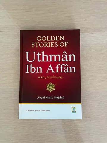 Golden Stories of Uthman Ibn Affan - Abdul Malik Mujahid