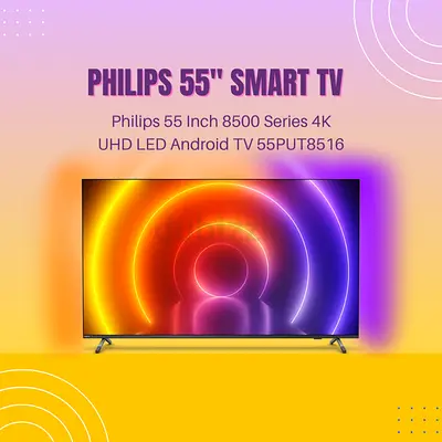 Philips 55 Inch Smart TV | 8500 Series 4K UHD LED Android TV 55PUT8516