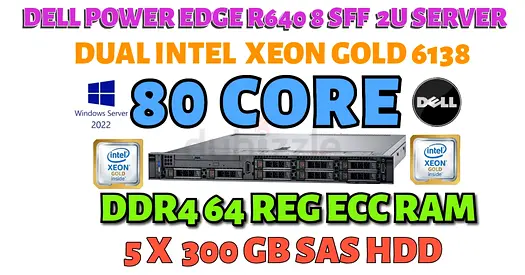 80 CORES DELL POWER EDGE R640-2 INTEL XEON GOLD 6138-64GB DDR4 RAM-1.50TB SAS HDD-8 BAY 2.5” 1U