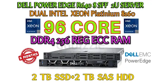 96 CORES+256GB RAM DELL POWER EDGE R640-2 INTEL XEON PLATINIUM 8160-2TB SSD+2.40TB SAS HDD-8 BAY 2.5