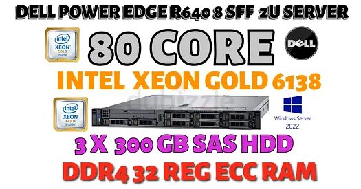 80 CORES DELL POWER EDGE R640-2 INTEL XEON GOLD 6138-32GB DDR4 RAM-900SAS HDD-8 BAY 2.5” 1U