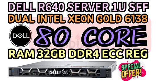 DELL R640 SERVER 1U SFF 32GB RAM DDR4 ECC 80 COR 2 INTEL XEON GOLD 6138  HARD DRIVE 1.5TB SAS 15K