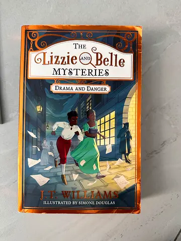 The Lizzie and Belle Mysteries: Drama and Danger - book 1 of the series