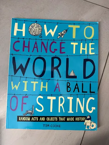 How to Change the World with a Ball of String