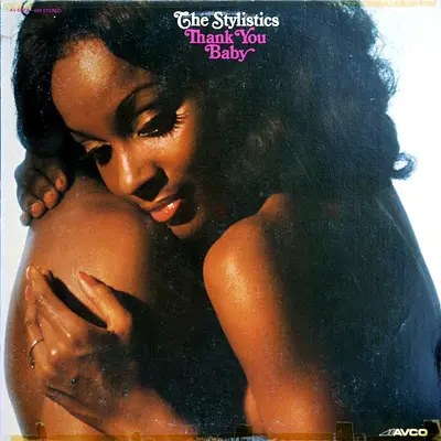 My copy: The Stylistics – Thank You Baby (Vinyl LP)
