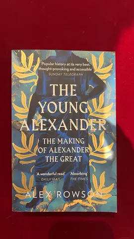 The Young Alexander: The Making of Alexander the Great