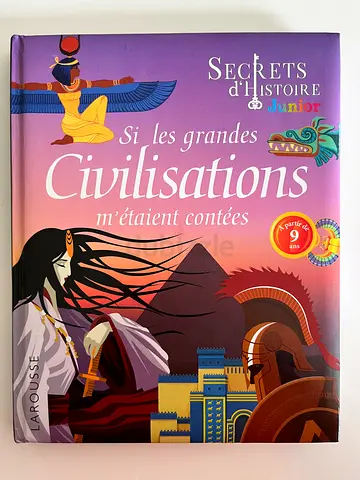 Si les grandes Civilisations — French childrens history book (Larousse, 9+)