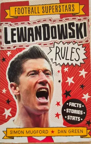 Lewandowski Rules (Football Superstars) by Simon Mugford  Dan Green
