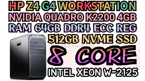 HP Z4 G4 WORKSTATION 64GB RAM DDR4 8 CORE INTEL XEON W-2125 NVIDIA QUADRO K2200 4GB DDR5