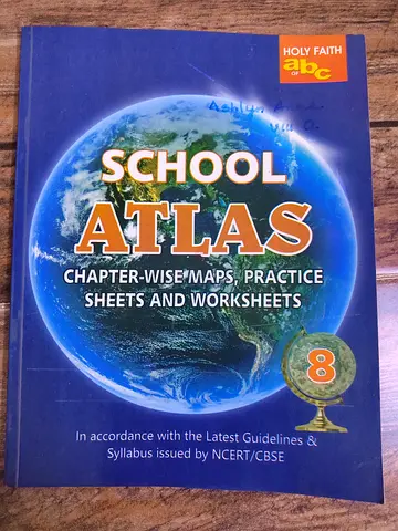 School Atlas - Chapter-wise Maps, Practice Sheets and Worksheets (Grade 8, NCERT/CBSE)