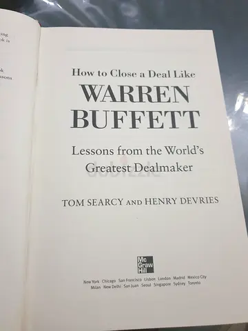 How to Close a Deal Like Warren Buffett: Lessons from the Worlds Greatest Dealmaker.