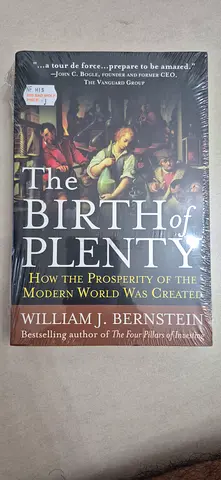 The Birth of Plenty by William J. Bernstein (hardcover, new, shrink-wrapped)