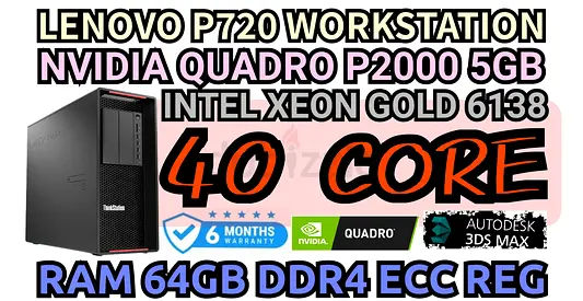 LENOVO P720 WORKSTATION 40 CORE INTEL XEON GOLD 6138 RAM 64GB DDR4 NVIDIA QUADRO P2000 5GB DDR5