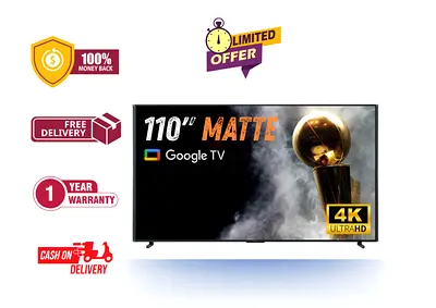 Hope 110 Inch New QLED 4K Smart Google TV With Matte Screen Anti-Reflection - Free Delivery