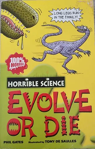Horrible Science: Evolve or Die by Phil Gates (illustrated by Tony De Saulles)