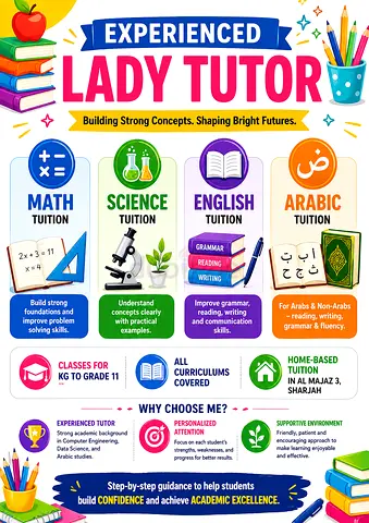 Math, Science, English  Arabic tuitions by an experienced lady teacher (KG to Grade 11)