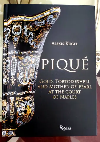 كتاب Piqué – Gold, Tortoiseshell and Mother-of-Pearl at the Court of Naples