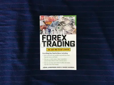 All About Forex Trading: The Easy Way to Get Started