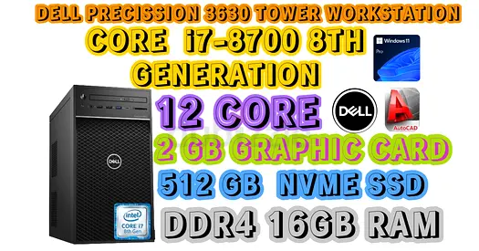 DELL PRECISSION 3630 TOWER-CORE i7-8700-16GB DDR4 RAM-512GB NVME SSD-2GB GRAPHIC CARD-WIN 11 PRO