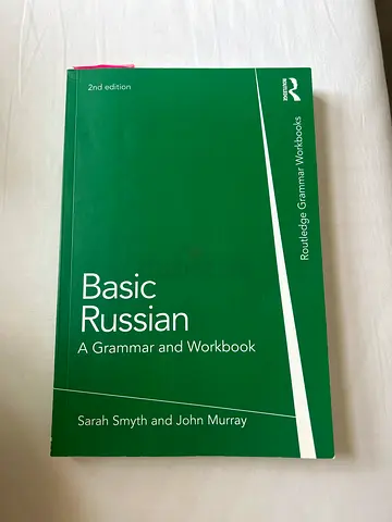 Basic Russian: A Grammar and Workbook (2nd Edition) by Sarah Smyth and John Murray