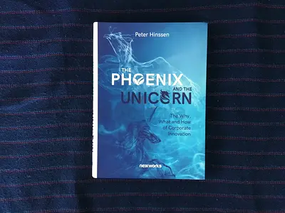 The Phoenix and the Unicorn: The Why, What and How of Corporate Innovation