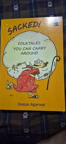Sacked! Folktales You Can Carry Around by Deepa Agarwal
