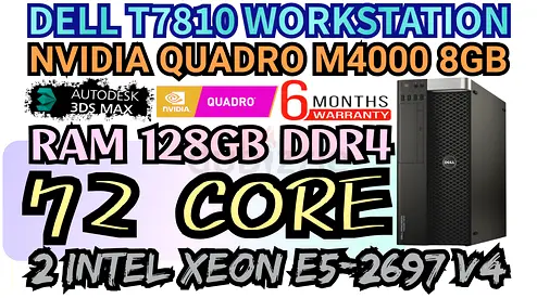 72 CORE DELL T7810 WORKSTATION 2 INTEL XEON E5-2697 V4 NVIDIA QUADRO M4000 8GB DDR5 RAM 128GB DDR4