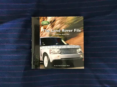 The Land Rover File: All Models Since 1947