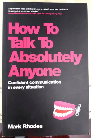 How To Talk To Absolutely Anyone – How To Talk To Absolutely Anyone
للكاتب Mark Rhodes