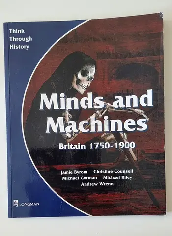Minds and Machines: Britain 1750-1900 (Think Through History)