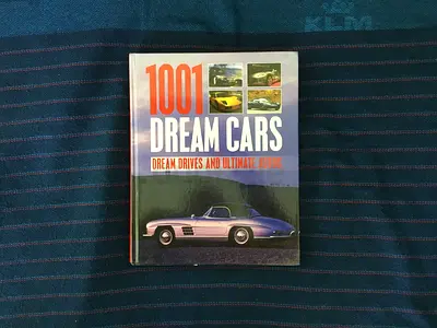 1001 Dream Cars: Dream Drives and Ultimate Autos