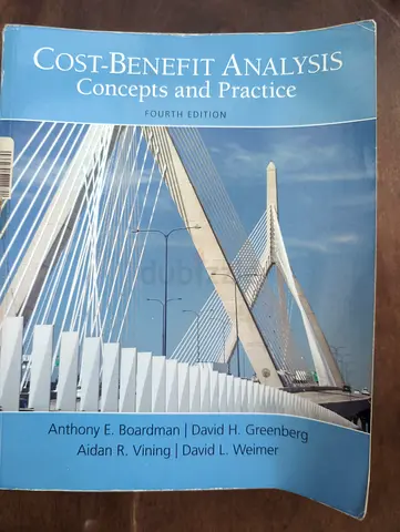 Cost-Benefit Analysis: Concepts and Practice (4th Edition) by Boardman, Greenberg, Vining, Weimer