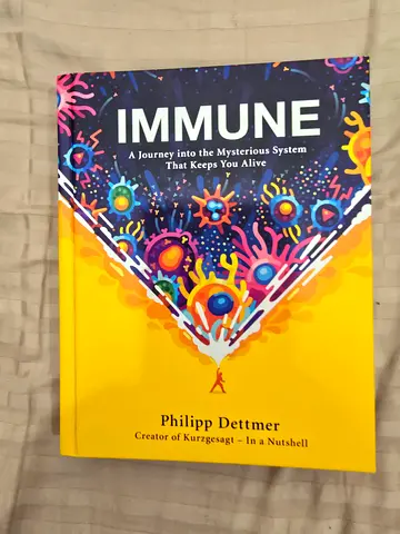 Immune: A Journey into the Mysterious System That Keeps You Alive - Philipp Dettmer (Hardcover)