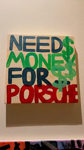 Modern pop art Need Money for Porsche created by me