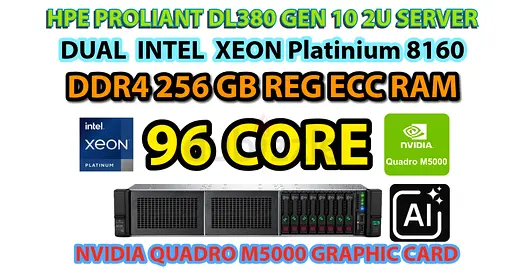 96 CORES+256GB RAM-NVIDIA QUDRO M5000-HP PROLIANT DL380 GEN 10 SFF Ai SERVER-2 INTEL XEON PLATINIUM