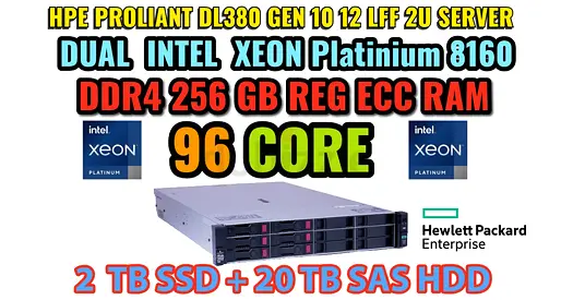 96 CORES+256GB RAM HP PROLIANT DL380 GEN 10 12 LFF-DUAL INTEL XEON PLATINIUM 8160-2TB SSD+20TB SAS