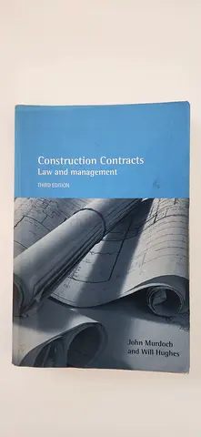 Construction Contracts: Law and Management (3rd edition) - John Murdoch  Will Hughes